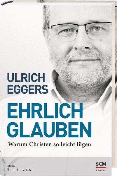 Ulrich Eggers Ehrlich glauben