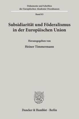 Duncker & Humblot Subsidiarität und Föderalismus in der Europäischen Union.
