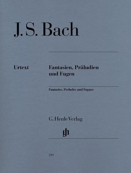 Johann Sebastian Bach Fantasien, Präludien und Fugen