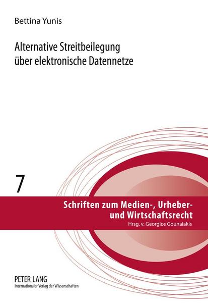 Bettina Yunis Alternative Streitbeilegung über elektronische Datennetze