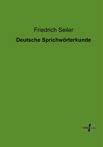 Friedrich Seiler Deutsche Sprichwörterkunde