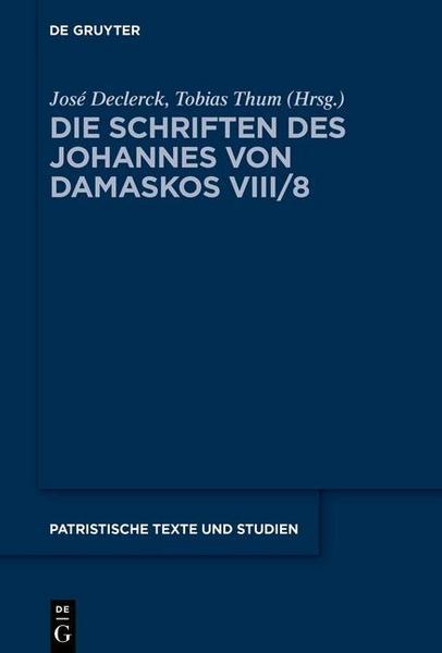 De Gruyter Johannes von Damaskos: Die Schriften. Sacra (spuria) / Liber II (De rerum humanarum natura et statu)