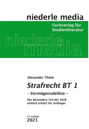 Alexander Thiele Strafrecht BT 1 - Vermögensdelikte - 2021