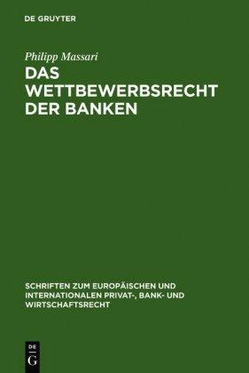 Philipp Massari Das Wettbewerbsrecht der Banken