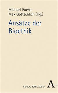 Alber, K Ansätze der Bioethik