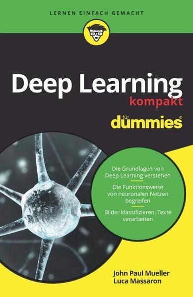 John Paul Mueller, Luca Massaron Deep Learning kompakt für Dummies