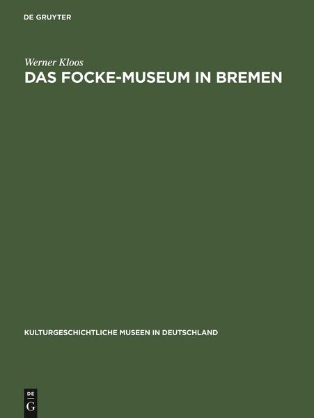 Werner Kloos Das Focke-Museum in Bremen