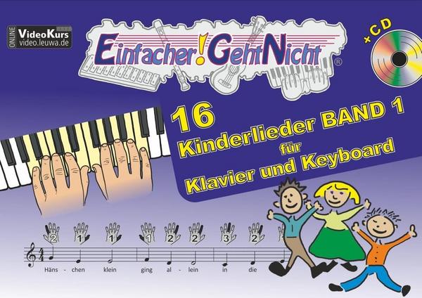 Martin Leuchtner, Bruno Waizmann Einfacher!-Geht-Nicht: 16 Kinderlieder BAND 1 – für Klavier und Keyboard mit CD