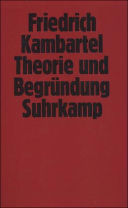 Friedrich Kambartel Theorie und Begründung