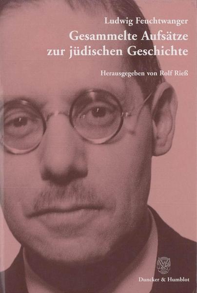 Ludwig Feuchtwanger Gesammelte Aufsätze zur jüdischen Geschichte.