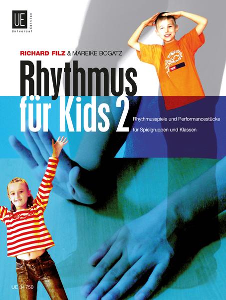 Richard Filz, Mareike Bogatz Rhythmus für Kids 2, Rhythmusspiele und Performancestücke für Spielgruppen und Klassen