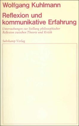 Wolfgang Kuhlmann Reflexion und kommunikative Erfahrung
