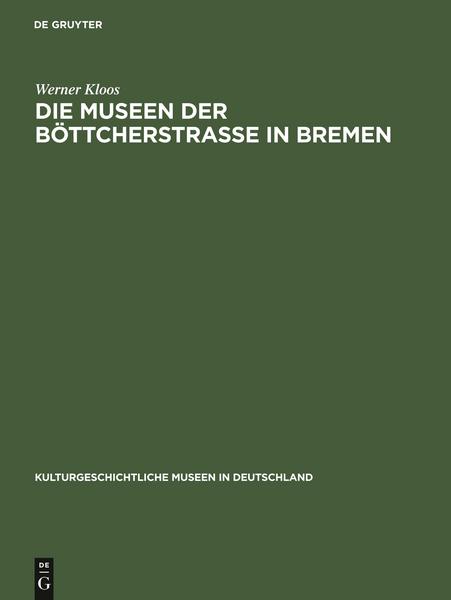 Werner Kloos Die Museen der Böttcherstraße in Bremen