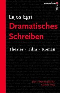 Lajos Egri Dramatisches Schreiben
