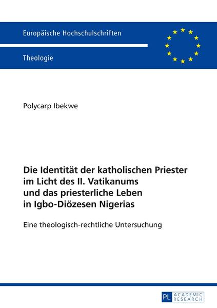 Polycarp Ibekwe Die Identität der katholischen Priester im Licht des II. Vatikanums und das priesterliche Leben in Igbo-Diözesen Nigerias