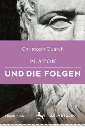 Christoph Quarch Platon und die Folgen
