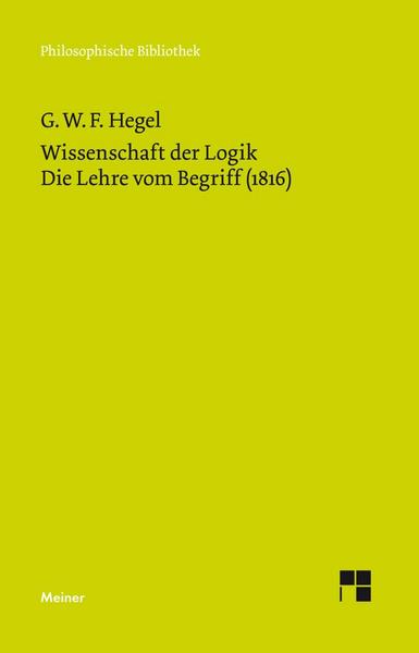 Georg Wilhelm Friedrich Hegel Wissenschaft der Logik. Zweiter Band