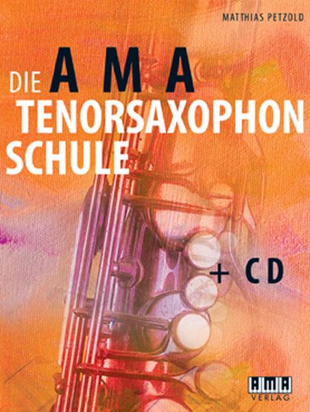 Matthias Petzold Die AMA-Tenorsaxophonschule