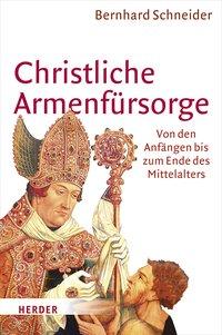 Bernhard Schneider Christliche Armenfürsorge
