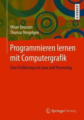 Oliver Deussen, Thomas Ningelgen Programmieren lernen mit Computergrafik