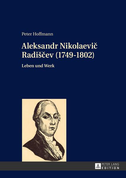 Peter Hoffmann Aleksandr Nikolaevič Radiščev (1749-1802)