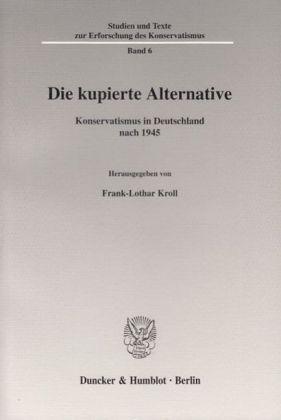 Frank-Lothar Kroll Die kupierte Alternative.
