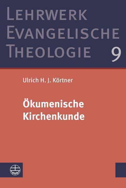 Ulrich H. J. Körtner Ökumenische Kirchenkunde