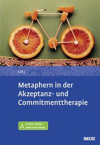 Norbert Lotz Metaphern in der Akzeptanz- und Commitmenttherapie