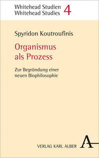 Spyridon A. Koutroufinis Organismus als Prozess
