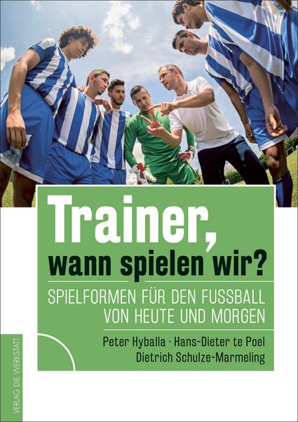 Peter Hyballa, Hans-Dieter te Poel, Dietrich Schulze-Marmeli Trainer, wann spielen wir℃