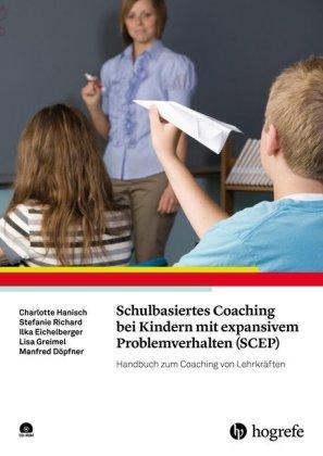 Charlotte Hanisch, Stefanie Richard, Ilka Eichelberger, Lisa Schulbasiertes Coaching bei Kindern mit expansivem Problemverhalten (SCEP)