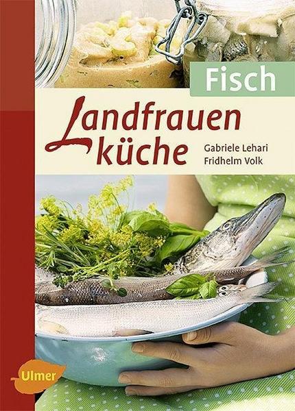 Gabriele Lehari, Fridhelm Volk Landfrauenküche Fisch