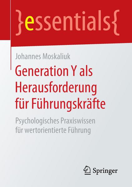 Johannes Moskaliuk Generation Y als Herausforderung für Führungskräfte