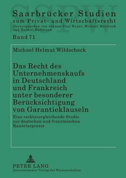 Michael Wildscheck Das Recht des Unternehmenskaufs in Deutschland und Frankreich unter besonderer Berücksichtigung von Garantieklauseln