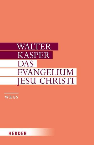 Walter Kasper Gesammelte Schriften / Das Evangelium Jesu Christi