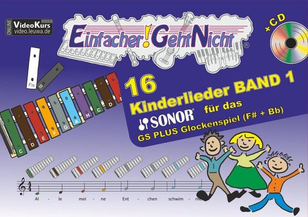 Martin Leuchtner, Bruno Waizmann Einfacher!-Geht-Nicht: 16 Kinderlieder BAND 1 – für das SONOR GS PLUS Glockenspiel (F#+Bb) mit CD