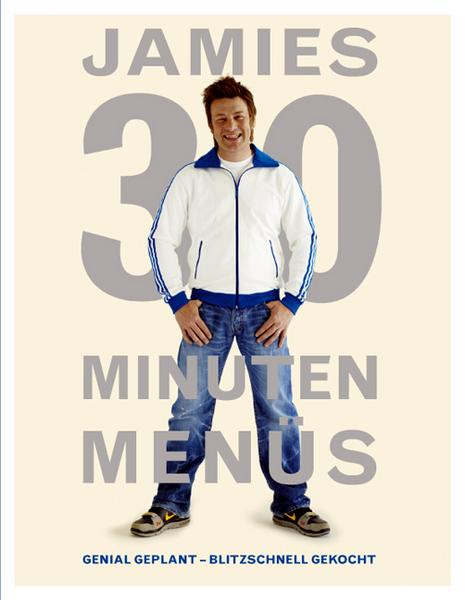 Jamie Oliver Jamies 30 Minuten Menüs