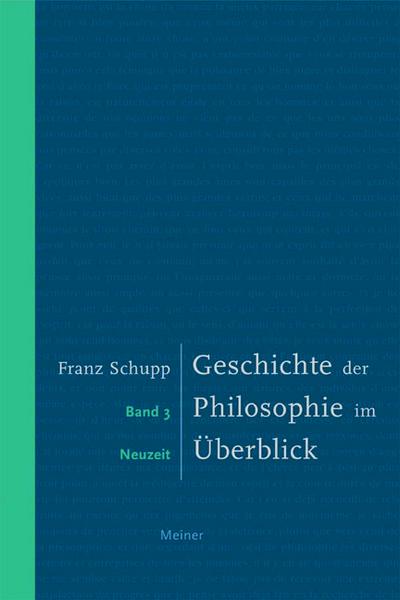 Franz Schupp Geschichte der Philosophie im Überblick / Geschichte der Philosophie im Überblick. Band 3. Neuzeit