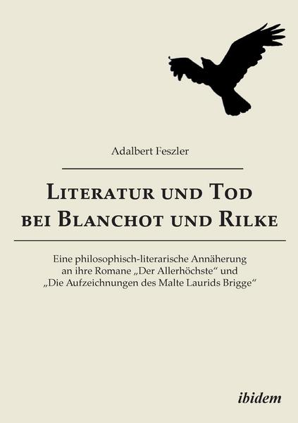 Adalbert Feszler Literatur und Tod bei Blanchot und Rilke