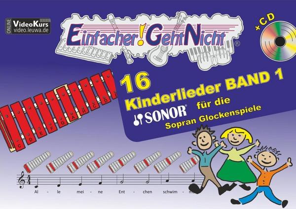 Martin Leuchtner, Bruno Waizmann Einfacher!-Geht-Nicht: 16 Kinderlieder BAND 1 – für das SONOR Sopran Glockenspiele mit CD