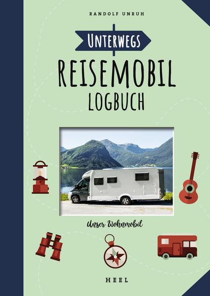 Randolf Unruh Unterwegs: Reisemobil-Logbuch