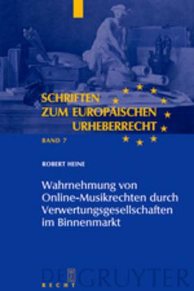 Robert Heine Wahrnehmung von Online-Musikrechten durch Verwertungsgesellschaften im Binnenmarkt