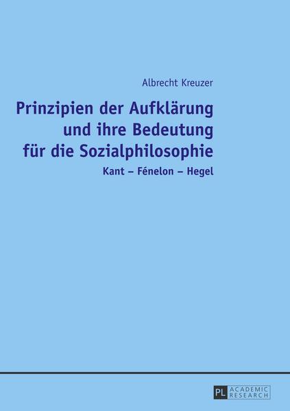 Albrecht Kreuzer Prinzipien der Aufklärung und ihre Bedeutung für die Sozialphilosophie
