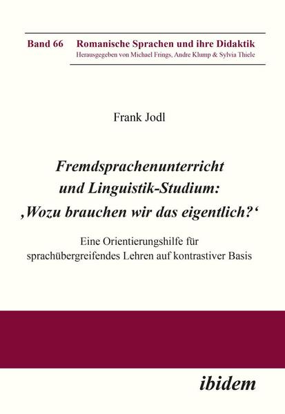 Frank Jodl Fremdsprachenunterricht und Linguistik-Studium: 'Wozu brauchen wir das eigentlich℃'