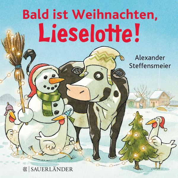Alexander Steffensmeier Bald ist Weihnachten, Lieselotte!