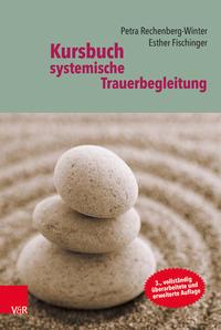 Petra Rechenberg-Winter, Esther Fischinger Kursbuch systemische Trauerbegleitung