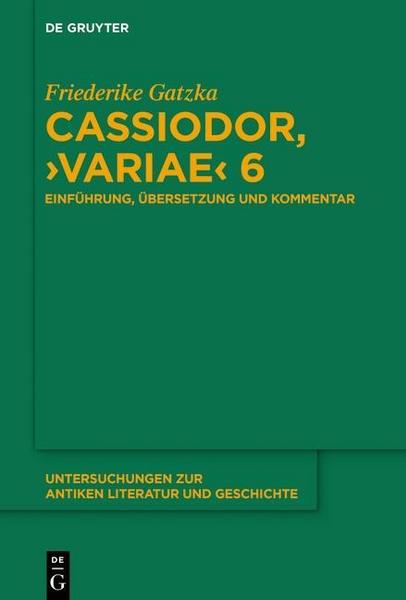 Friederike Gatzka Cassiodor, ›Variae‹ 6