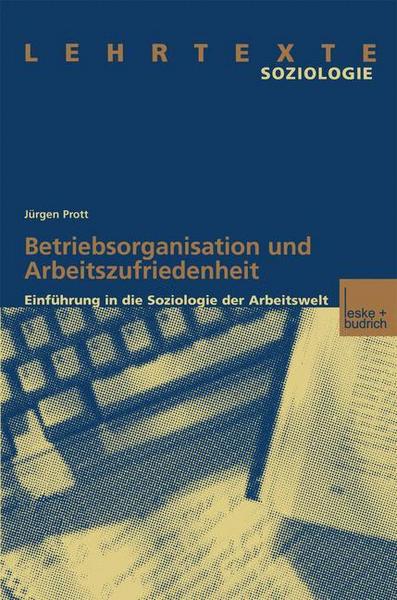 Jürgen Prott Betriebsorganisation und Arbeitszufriedenheit