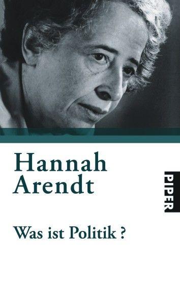 Hannah Arendt Was ist Politik℃
