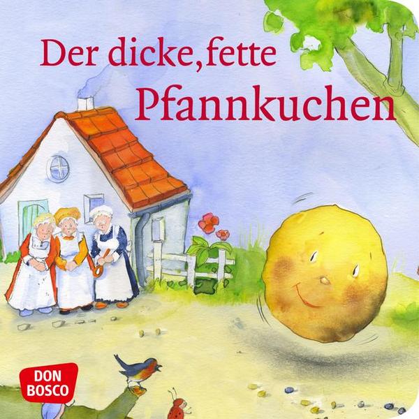 Don Bosco Der dicke, fette Pfannkuchen. Mini-Bilderbuch.
